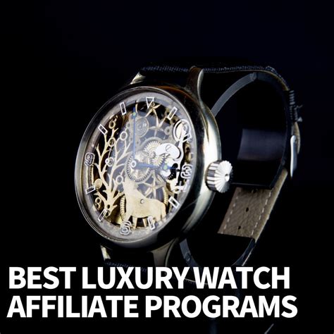 expensive luxury watch affiliate program